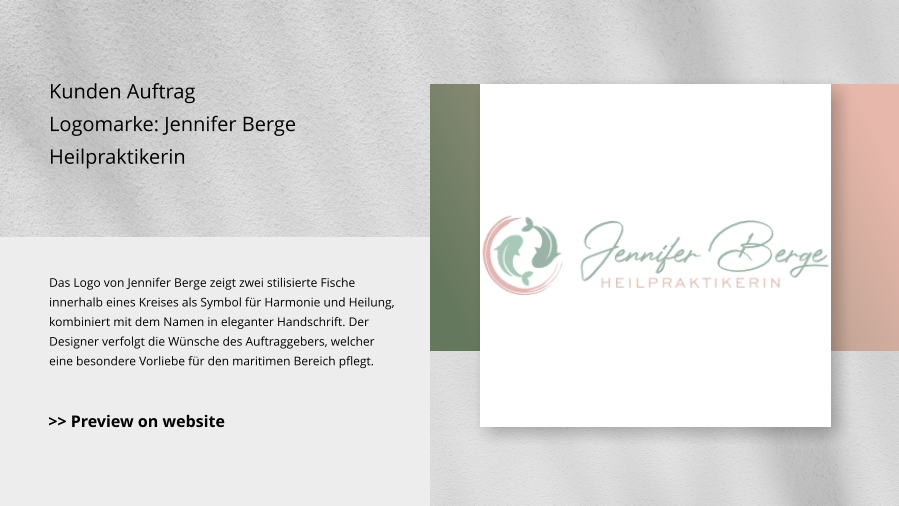 Kunden Auftrag Logomarke: Jennifer Berge Heilpraktikerin Das Logo von Jennifer Berge zeigt zwei stilisierte Fische innerhalb eines Kreises als Symbol für Harmonie und Heilung, kombiniert mit dem Namen in eleganter Handschrift. Der Designer verfolgt die Wünsche des Auftraggebers, welcher eine besondere Vorliebe für den maritimen Bereich pflegt. >> Preview on website
