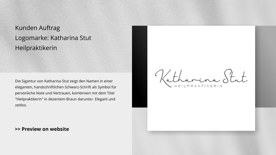 Kunden Auftrag Logomarke: Katharina Stut Heilpraktikerin Die Sigantur von Katharina Stut zeigt den Namen in einer eleganten, handschriftlichen Schwarz-Schrift als Symbol für persönliche Note und Vertrauen, kombiniert mit dem Titel "Heilpraktikerin" in dezentem Braun darunter. Elegant und zeitlos. >> Preview on website