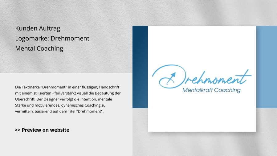 Kunden Auftrag Logomarke: Drehmoment Mental Coaching Die Textmarke "Drehmoment" in einer flüssigen, Handschrift mit einem stilisierten Pfeil verstärkt visuell die Bedeutung der Überschrift. Der Designer verfolgt die Intention, mentale Stärke und motivierendes, dynamisches Coaching zu vermitteln, basierend auf dem Titel "Drehmoment". >> Preview on website