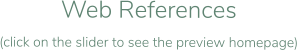 Web References (click on the slider to see the preview homepage)