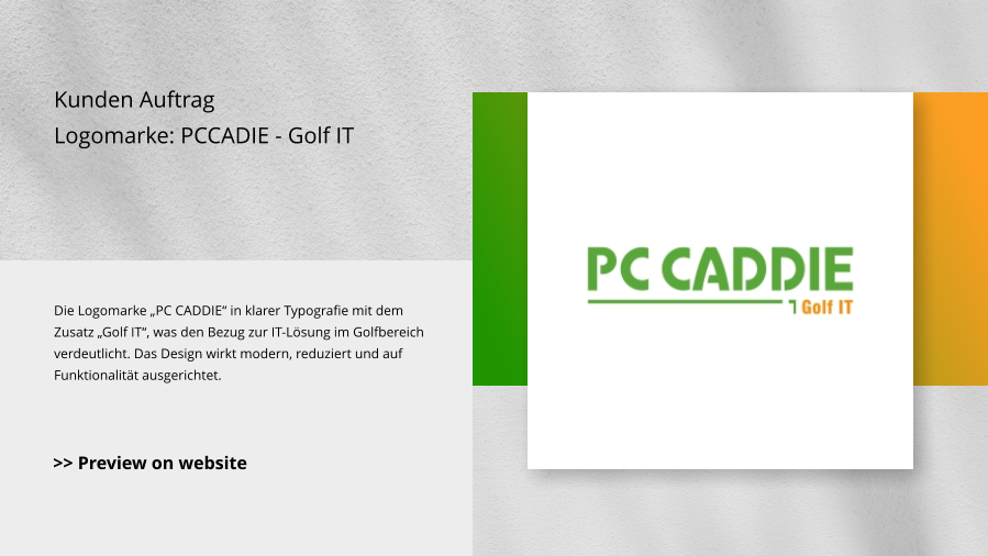 Kunden Auftrag Logomarke: PCCADIE - Golf IT Die Logomarke „PC CADDIE“ in klarer Typografie mit dem Zusatz „Golf IT“, was den Bezug zur IT-Lösung im Golfbereich verdeutlicht. Das Design wirkt modern, reduziert und auf Funktionalität ausgerichtet. >> Preview on website