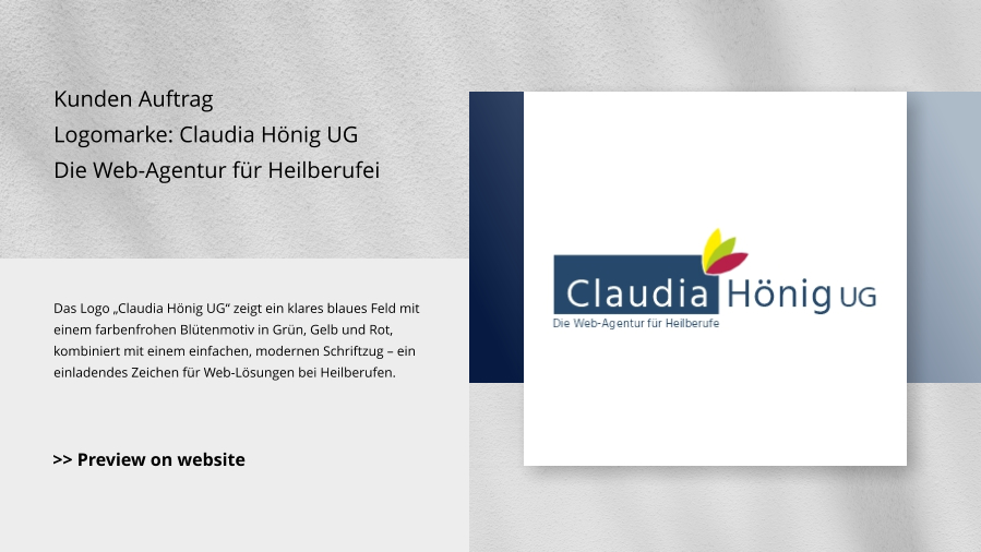 Kunden Auftrag Logomarke: Claudia Hönig UG Die Web-Agentur für Heilberufei Das Logo „Claudia Hönig UG“ zeigt ein klares blaues Feld mit einem farbenfrohen Blütenmotiv in Grün, Gelb und Rot, kombiniert mit einem einfachen, modernen Schriftzug – ein einladendes Zeichen für Web-Lösungen bei Heilberufen. >> Preview on website