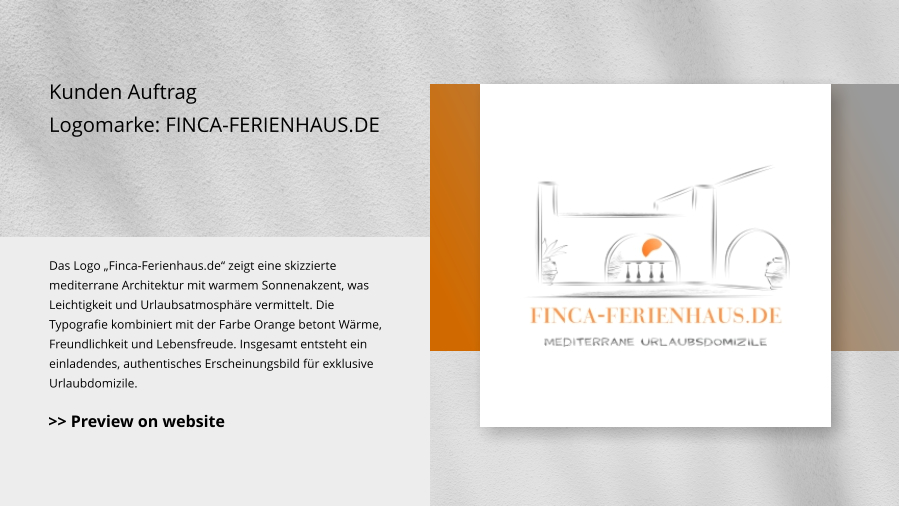 Kunden Auftrag Logomarke: FINCA-FERIENHAUS.DE Das Logo „Finca-Ferienhaus.de“ zeigt eine skizzierte mediterrane Architektur mit warmem Sonnenakzent, was Leichtigkeit und Urlaubsatmosphäre vermittelt. Die Typografie kombiniert mit der Farbe Orange betont Wärme, Freundlichkeit und Lebensfreude. Insgesamt entsteht ein einladendes, authentisches Erscheinungsbild für exklusive Urlaubdomizile. >> Preview on website